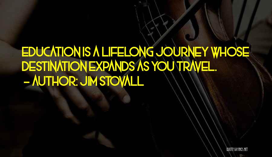 Education As A Journey Quotes By Jim Stovall