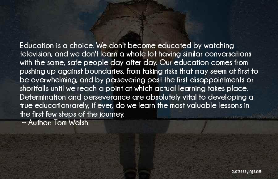 Education As A Journey Quotes By Tom Walsh