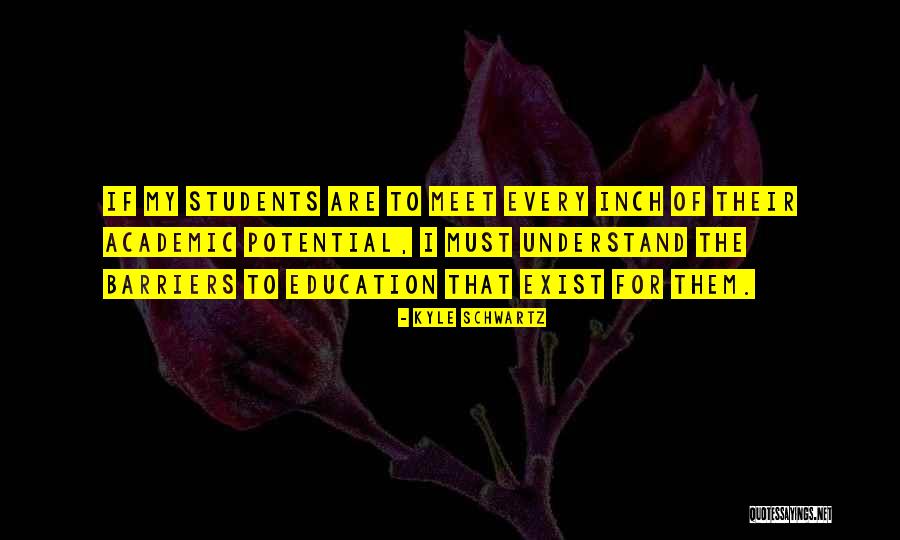Education Barriers Quotes By Kyle Schwartz Education Barriers Quotes By Kyle Schwartz