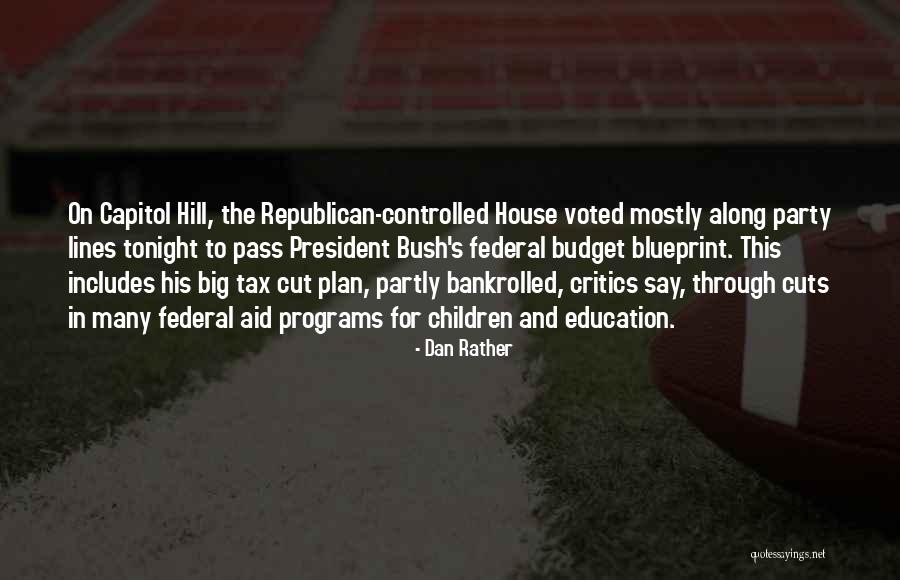 Education Budget Cuts Quotes By Dan Rather