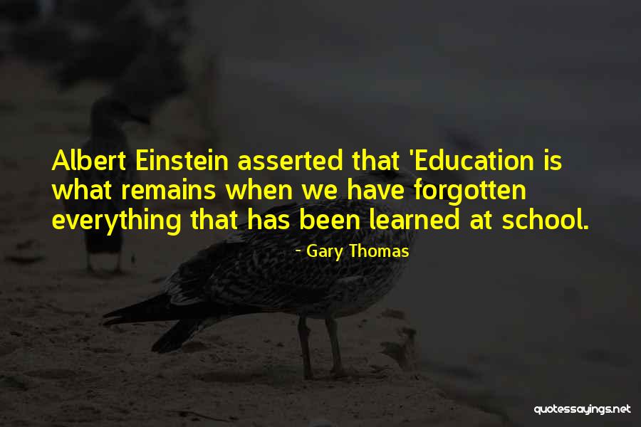 Education By Albert Einstein Quotes By Gary Thomas Education By Albert Einstein Quotes By Gary Thomas