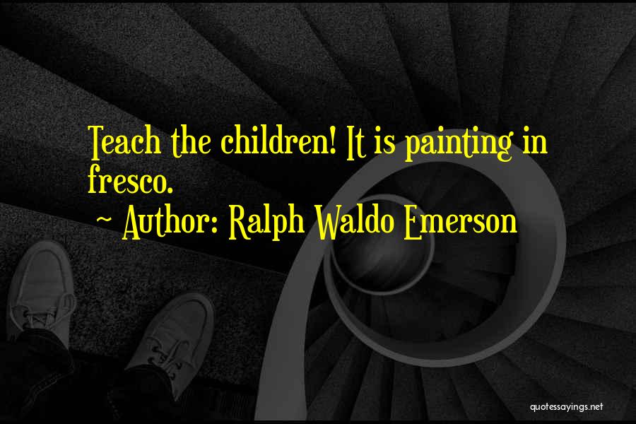 Education By Ralph Waldo Emerson Quotes By Ralph Waldo Emerson