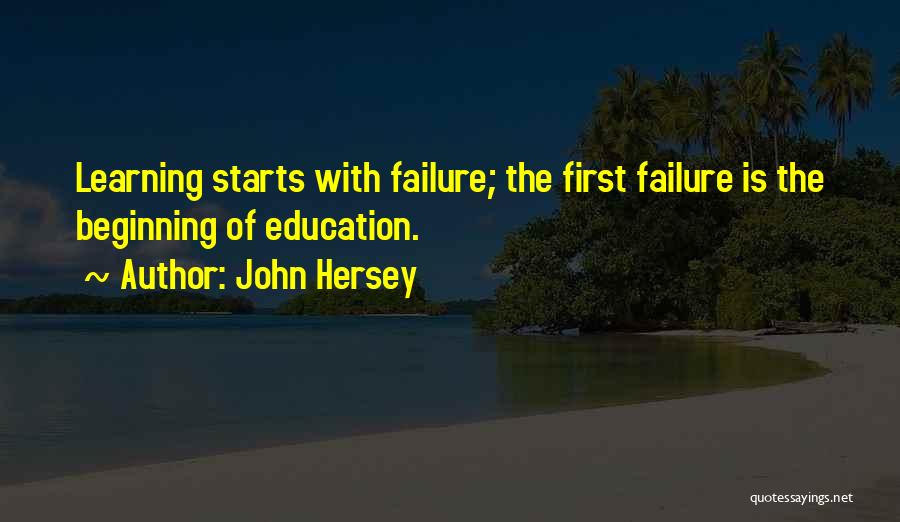 Education Comes First Quotes By John Hersey
