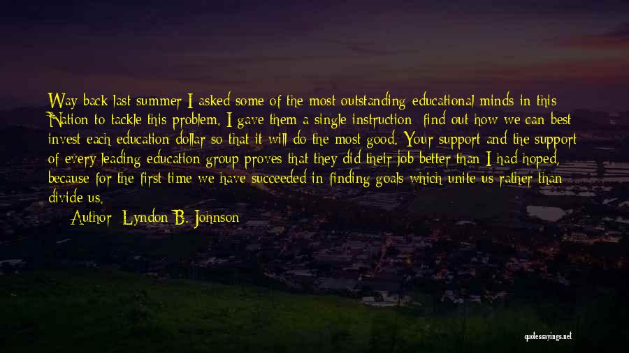 Education Comes First Quotes By Lyndon B. Johnson