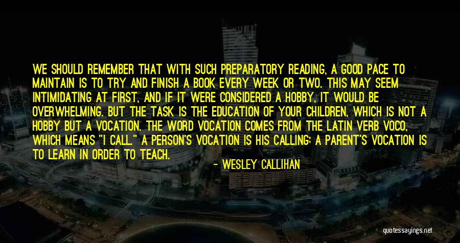 Education Comes First Quotes By Wesley Callihan