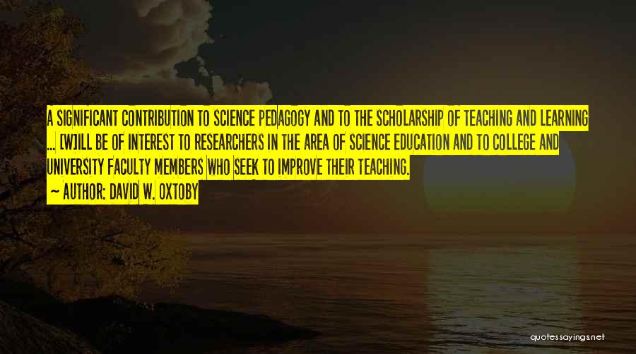 Education Contribution Quotes By David W. Oxtoby