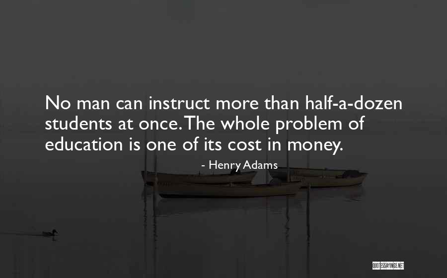 Education Cost Quotes By Henry Adams