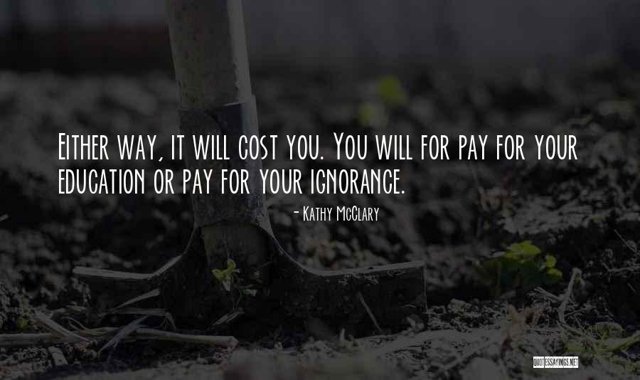 Education Cost Quotes By Kathy McClary Education Cost Quotes By Kathy McClary