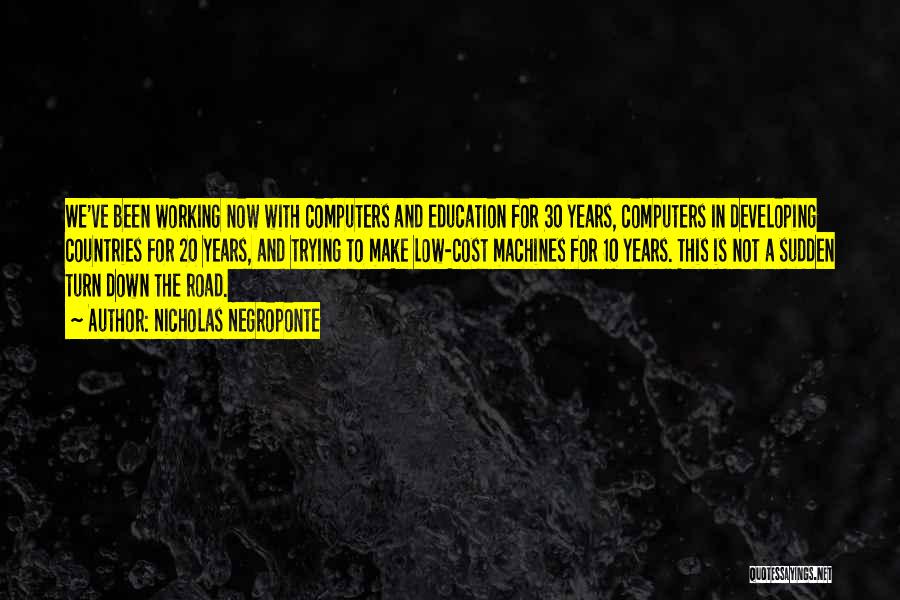 Education Cost Quotes By Nicholas Negroponte