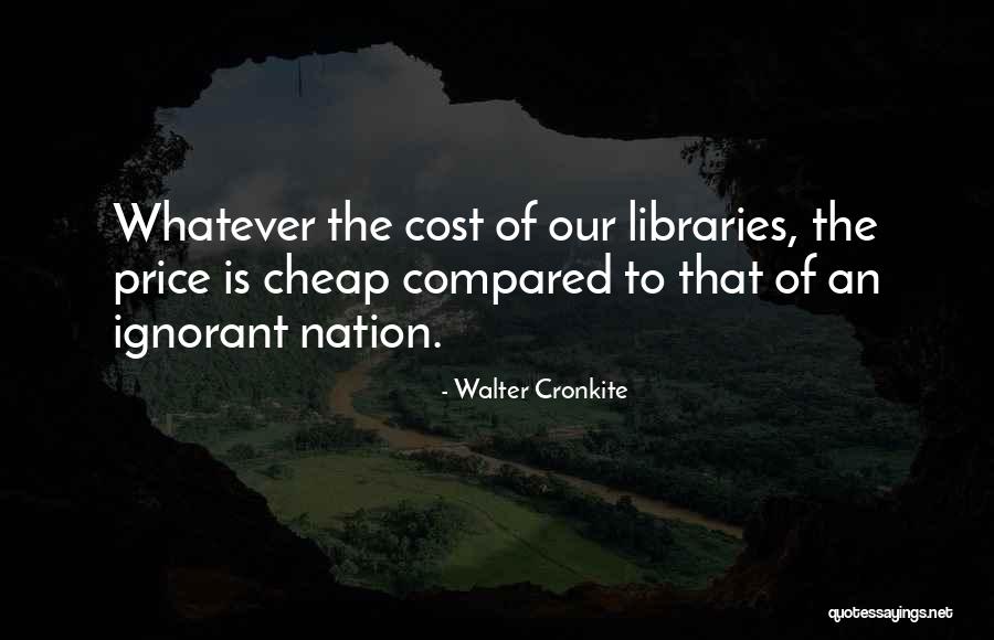 Education Cost Quotes By Walter Cronkite Education Cost Quotes By Walter Cronkite