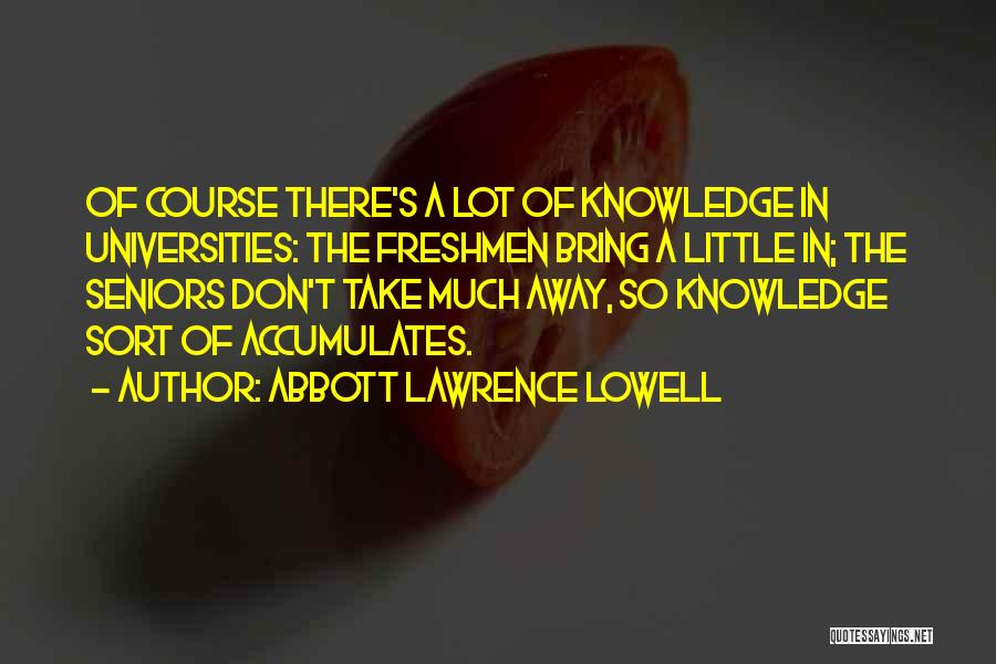 Education Course Quotes By Abbott Lawrence Lowell