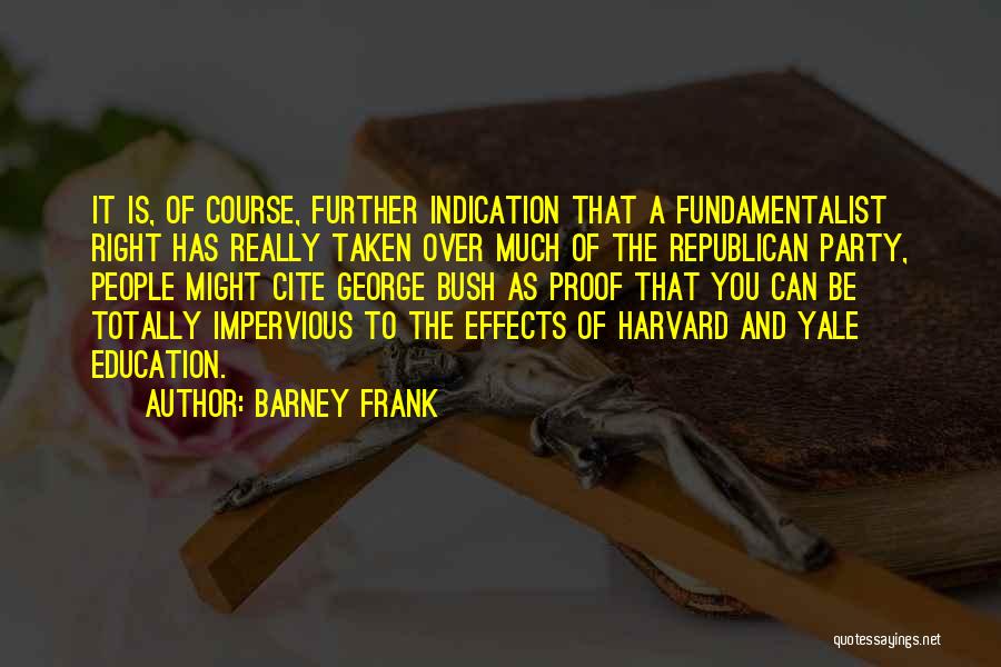 Education Course Quotes By Barney Frank