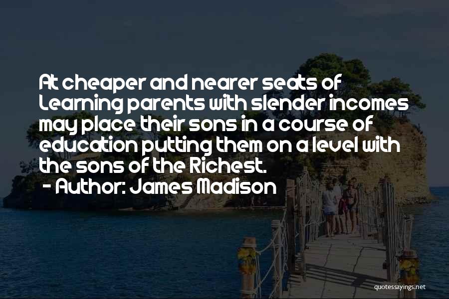 Education Course Quotes By James Madison