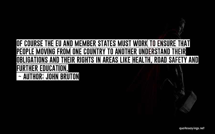 Education Course Quotes By John Bruton