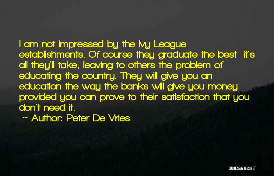 Education Course Quotes By Peter De Vries
