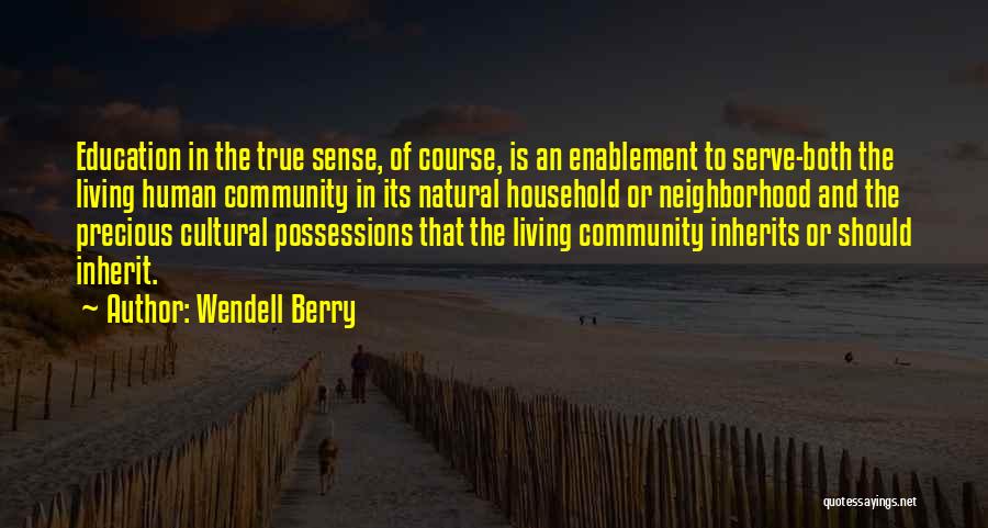 Education Course Quotes By Wendell Berry