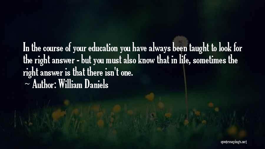 Education Course Quotes By William Daniels