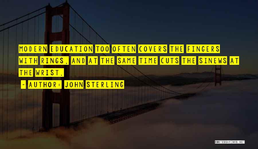 Education Cuts Quotes By John Sterling