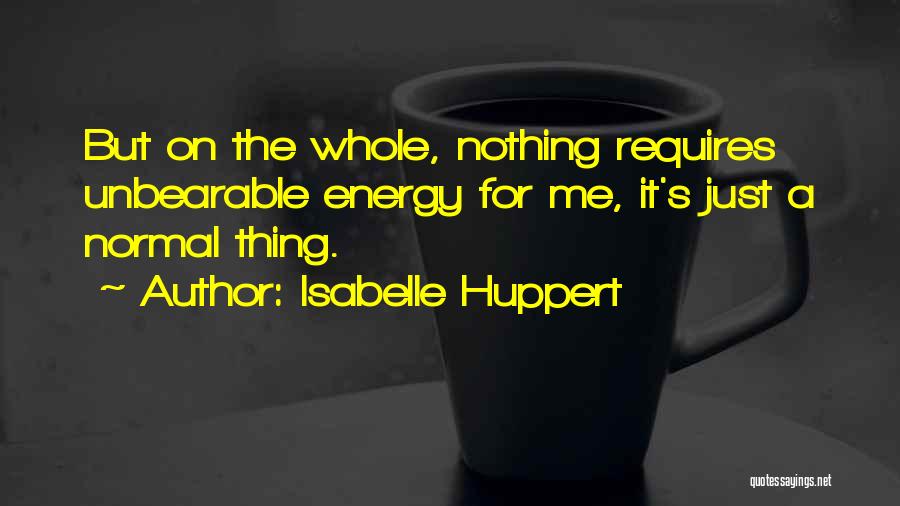 Education Enlightens Quotes By Isabelle Huppert