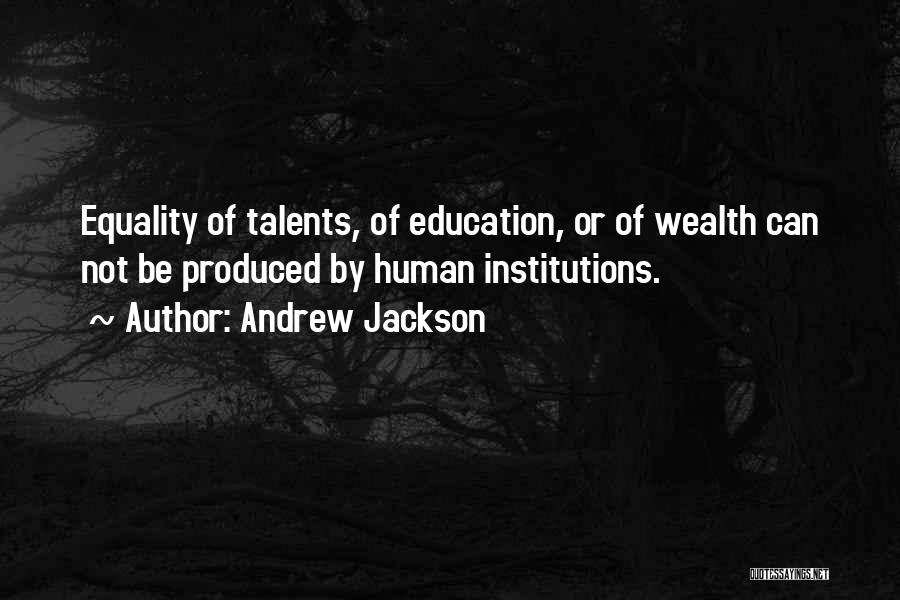 Education Equality Quotes By Andrew Jackson