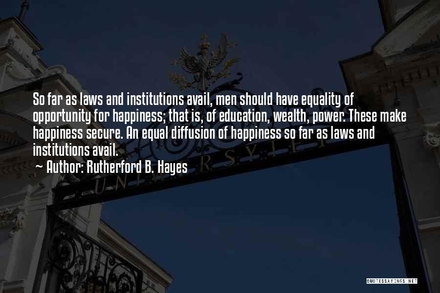 Education Equality Quotes By Rutherford B. Hayes