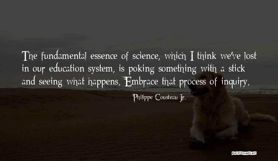 Education Essence Quotes By Philippe Cousteau Jr. Education Essence Quotes By Philippe Cousteau Jr.