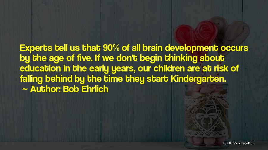 Education Experts Quotes By Bob Ehrlich