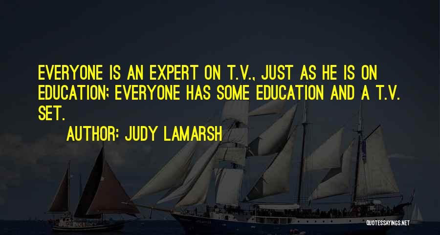 Education Experts Quotes By Judy LaMarsh