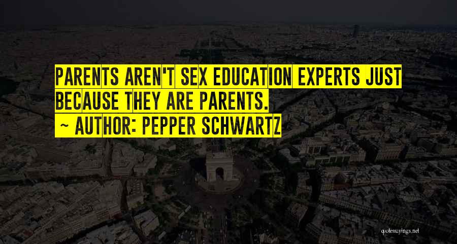 Education Experts Quotes By Pepper Schwartz