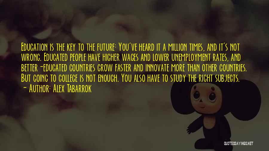 Education For A Better Future Quotes By Alex Tabarrok