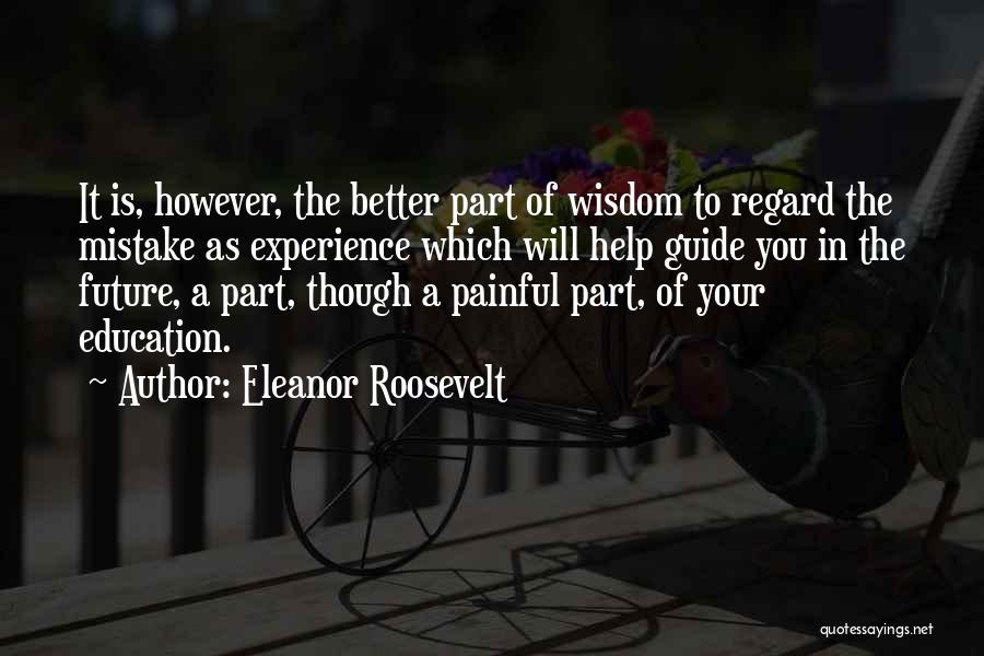 Education For A Better Future Quotes By Eleanor Roosevelt