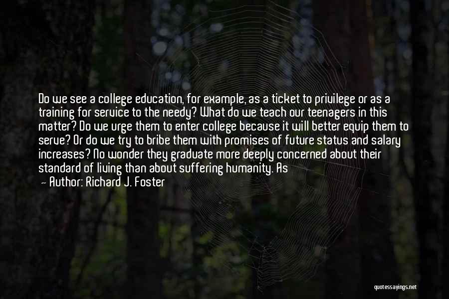 Education For A Better Future Quotes By Richard J. Foster