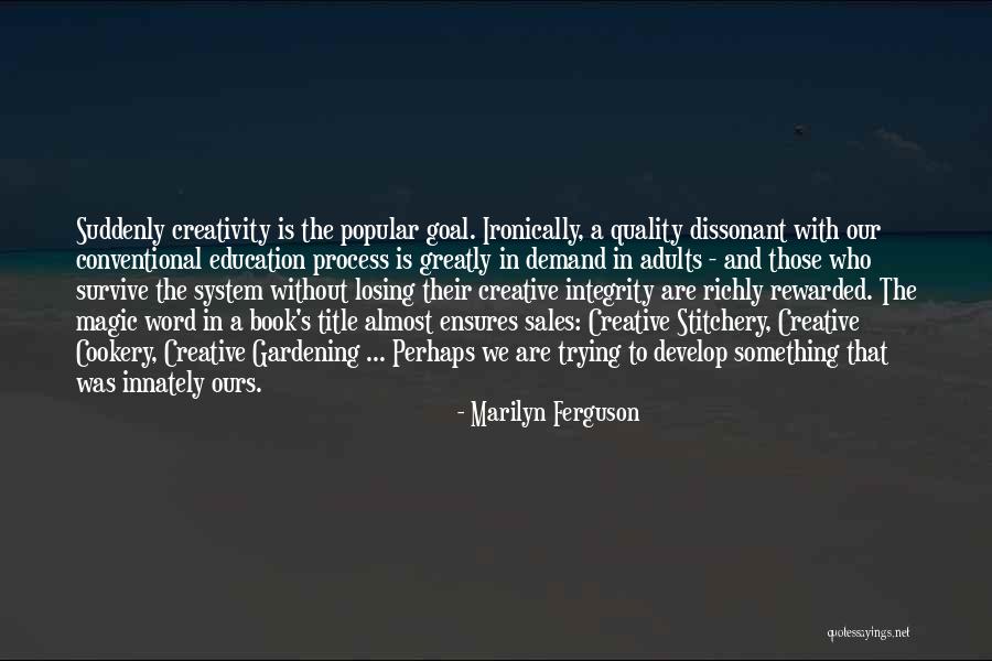 Education For Adults Quotes By Marilyn Ferguson Education For Adults Quotes By Marilyn Ferguson