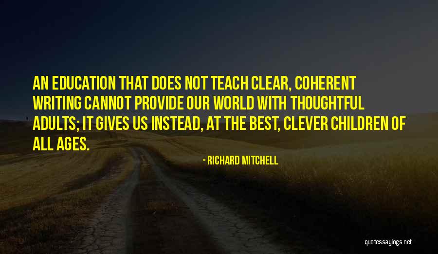 Education For Adults Quotes By Richard Mitchell Education For Adults Quotes By Richard Mitchell