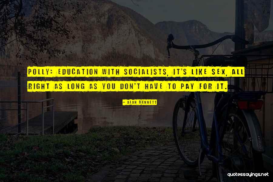Education For All Quotes By Alan Bennett Education For All Quotes By Alan Bennett