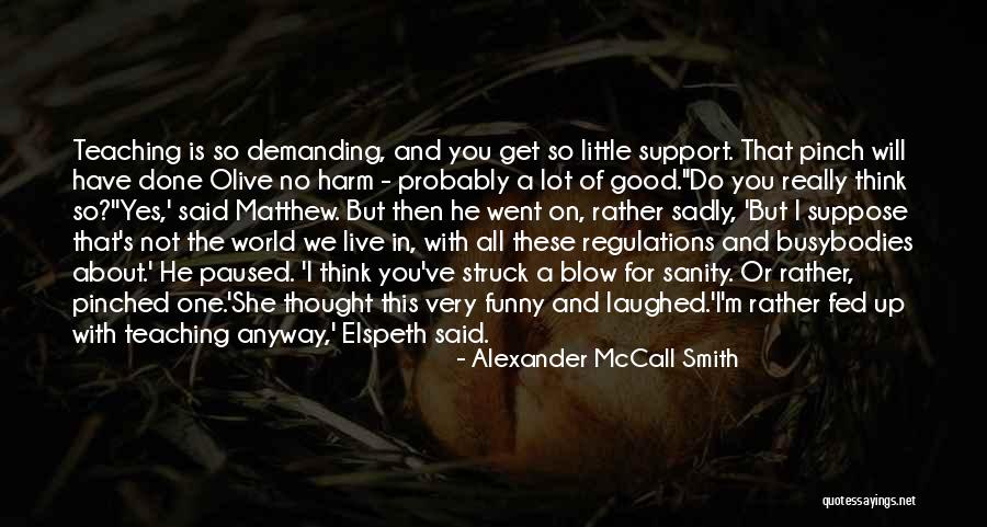 Education For All Quotes By Alexander McCall Smith Education For All Quotes By Alexander McCall Smith