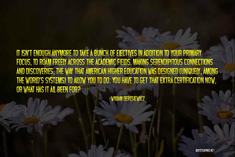 Education For All Quotes By William Deresiewicz Education For All Quotes By William Deresiewicz