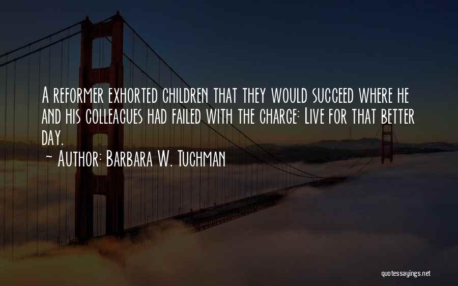 Education For Change Quotes By Barbara W. Tuchman