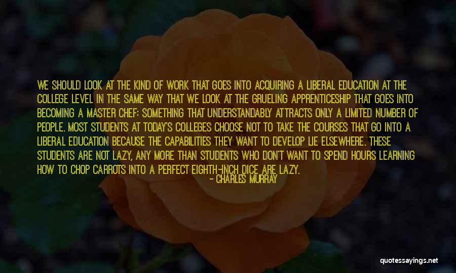 Education For College Students Quotes By Charles Murray