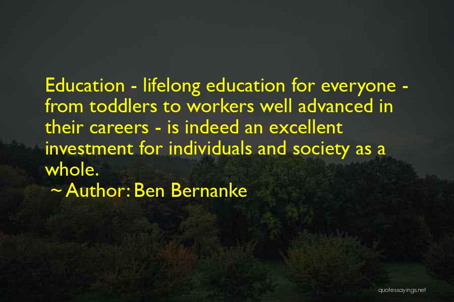 Education For Everyone Quotes By Ben Bernanke