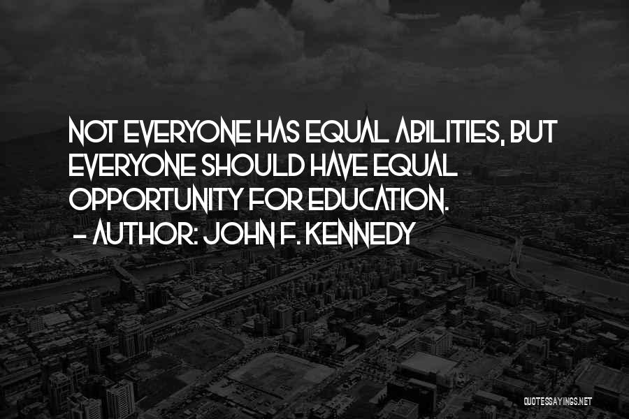 Education For Everyone Quotes By John F. Kennedy