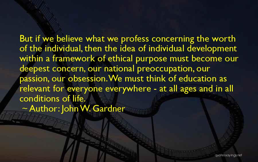 Education For Everyone Quotes By John W. Gardner