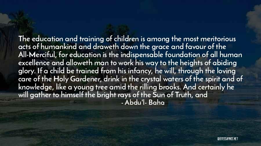 Education Foundation Quotes By Abdu'l- Baha