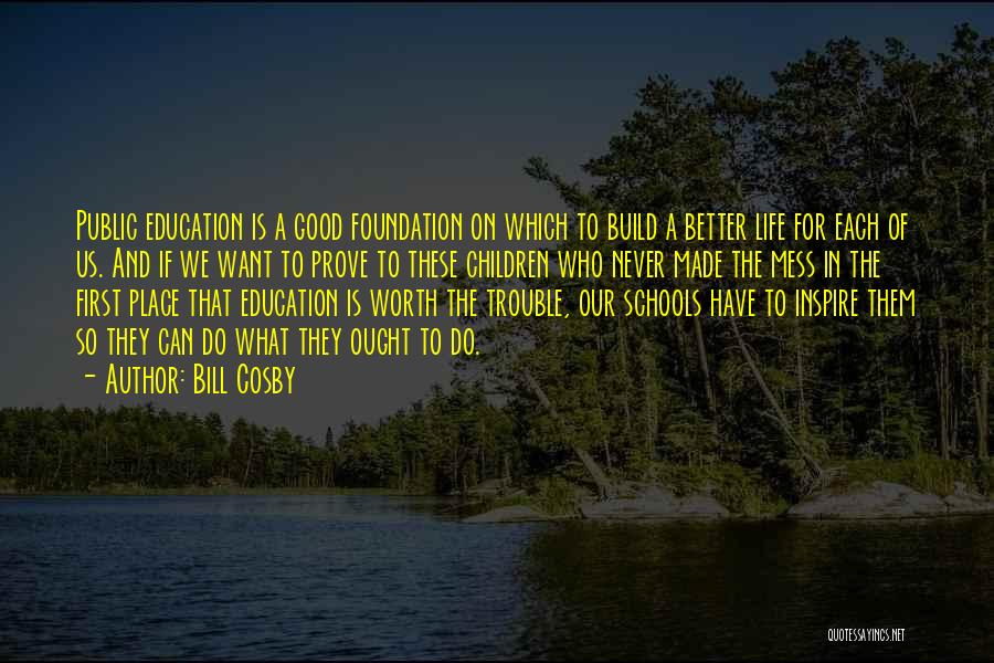 Education Foundation Quotes By Bill Cosby