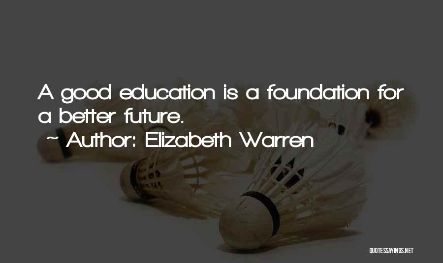 Education Foundation Quotes By Elizabeth Warren