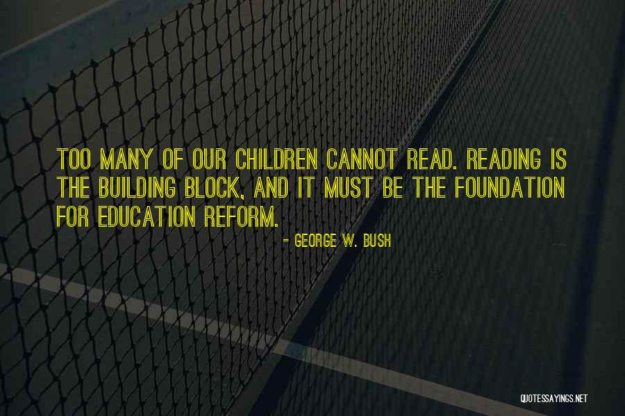 Education Foundation Quotes By George W. Bush