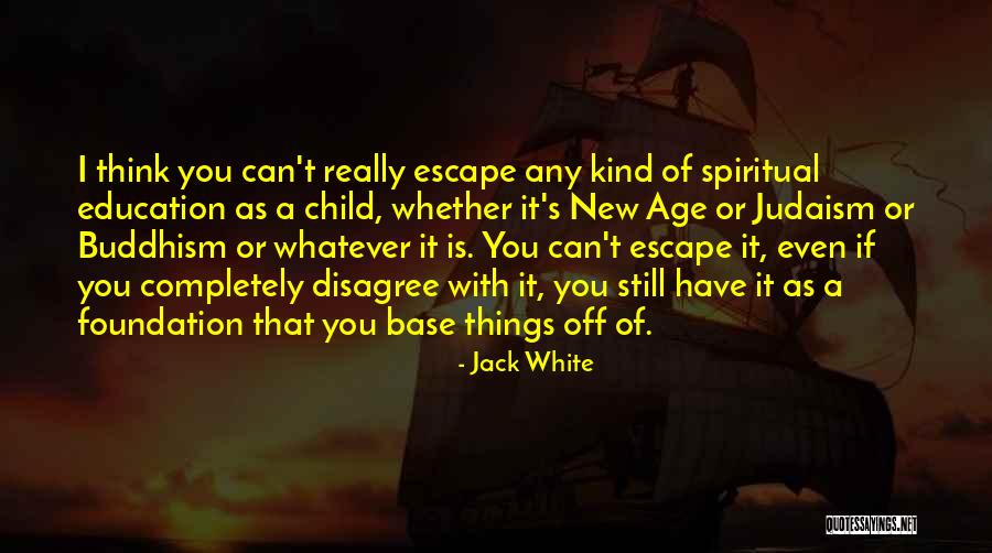 Education Foundation Quotes By Jack White