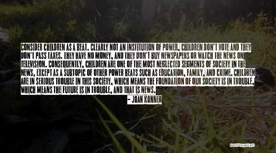 Education Foundation Quotes By Joan Konner