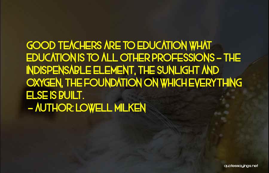Education Foundation Quotes By Lowell Milken