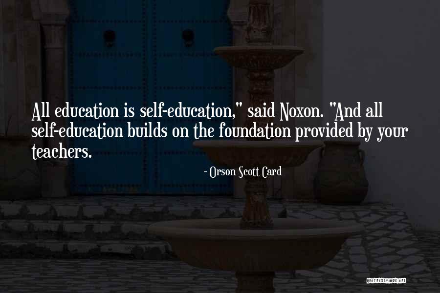 Education Foundation Quotes By Orson Scott Card